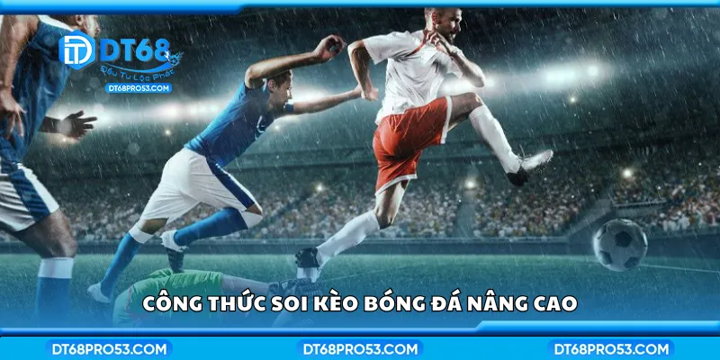 Công thức soi kèo bóng đá nâng cao